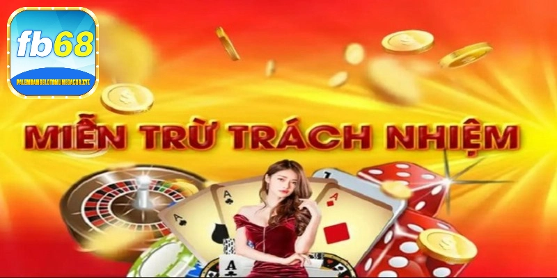 fb68 cũng miễn trừ trách nhiệm đối với các sự kiện, tình huống ngoài sự kiểm soát