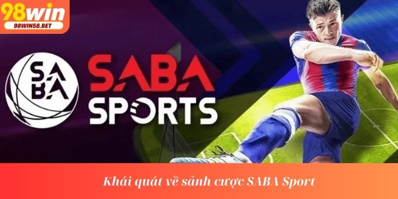 Khái quát về sảnh cược SABA Sport