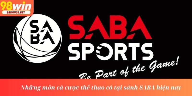Những môn cá cược thể thao có tại sảnh SABA hiện nay